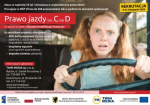 Plakat dotyczący dofinansowania prawa jazdy kategorii C lub D, na dole patroni, w tle kobieta prowadząca autobus, po lewej informacje o dofinansowaniu, u góry po prawej data rekrutacji
