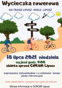 Plakat zapraszający do udziału w wycieczce rowerowej Lipusz-Wiele-Lipusz, tło jest szare, u góy jest nazwa wydarzenia, pod nią są rysunki rowerzystów i krajobrazu, na środku jest data, godzina i miejsce wyjazdu, na dole jest zaproszenie i inne informacje