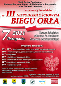 Plakat zachęcający do udziału w III Niepodległościowym Biegu Orła, tło jest biało-czerwone, u góry jest tekst zapraszający, niżej jest nazwa wydarzenia, na środku jest data i tereny na jakich się odbędzie, na dole jest program zawodów i informacje o zapisach, na dole są ptroni wydarzenia