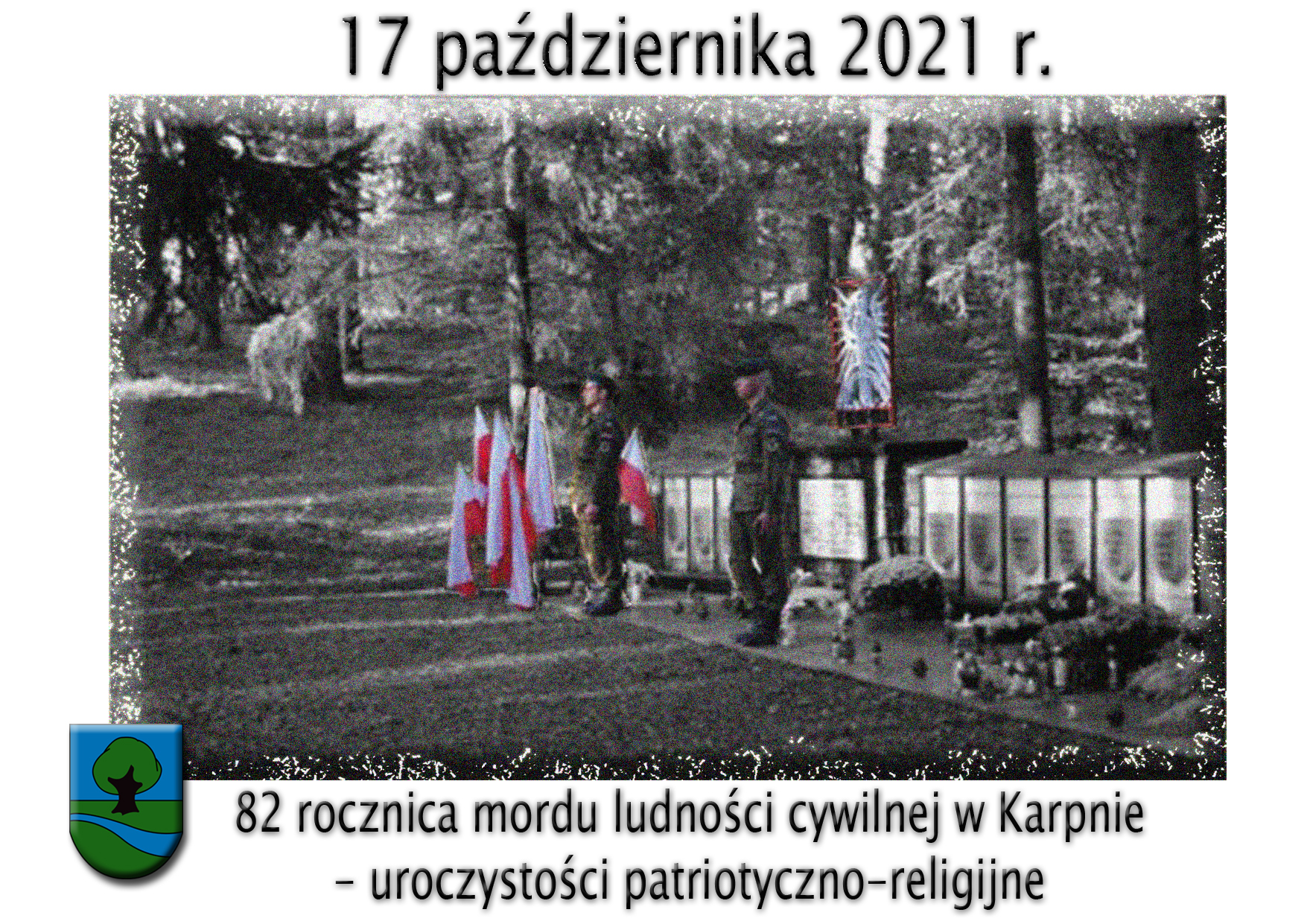 17 października 2021r. 82 rocznica mordu ludności cywilnej w Karpnie uroczystości patriotyczno-religijne