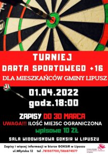 Plakat zachęcający do udziału w turnieju darta, tło jest czarne z elementami czerwonymi, u góry jest zdjęcie tarczy do darta, po środku jest nazwa turnieju, niżej jest data, godzina i miejsce wydarzenia, informacje o miejscach i zapisach, na dole są dane GOKSiR i logo