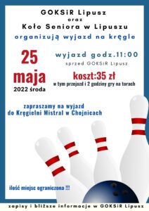 Plakat zachęcający do udziału w wyjeździe na kręgle, tło jest białe, u góry jest tekst zapraszający, po lewej data wyjazdu, po prawej godzina wyjazdu, koszt i miejsce, na dole rysunek kręgli