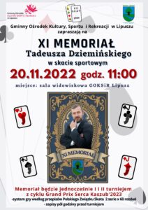 Plakat zapraszający do udziału w Memoriale Tadeusza Dziemińskiego w skacie sportowym, tło jest białe i zawiera karty, u góry są loga GOKSiR, PZSkat i Gminy Lipusz, niżej jest tekst zaproszeniowy, tytuł wydarzenia, data, godzina i miejsce, niżej jest karta ze zdjęciem mężczyzny a po lewej emblematy kart waleta, na dole są informacje o turnieju