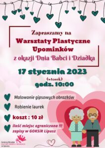 plakat z informacją o warsztatach plastycznych upominków z okazji dnia babci i dziadka, tło jest biało-różowe z sercami i rysunkami dziadków, na środku jest nazwa warsztató, na dole jest data, godzina, miejsce, program i koszt warsztatów, w lewym dolnym rogu jest logo GOKSiR