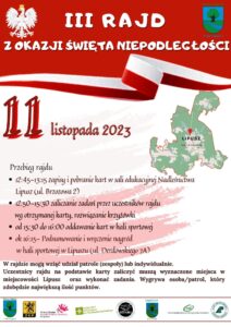 Plakat zapowiadający rajd z okazji Święta Niepodległości, tło jest biało czerwone, u góry jest godło Polski i herb Gminy Lipusz, na środku jest data, kontury gminy Lipusz i program wydarzenia, na dole są zasady i patroni wydarzenia