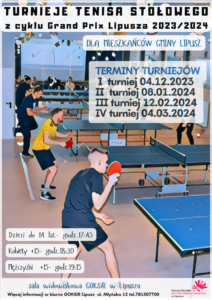plakat informujący o terminach turniejów tenisa stołowego, tłem są grający zawodnicy, u góry jest tytuł wydarzenia, niżej są terminy turniejów, na dole są godziny i kategorie, na dole jest miejsce wydarzenia i dane, z prawej strony jest logo GOKSiR