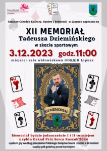 Plakat zapraszający do udziału w Memoriale Tadeusza Dziemińskiego w skacie sportowym, tło jest białe i zawiera karty, u góry są loga GOKSiR, PZSkat i Gminy Lipusz, niżej jest tekst zaproszeniowy, tytuł wydarzenia, data, godzina i miejsce, niżej jest karta ze zdjęciem mężczyzny a po lewej emblematy kart waleta, na dole są informacje o turnieju