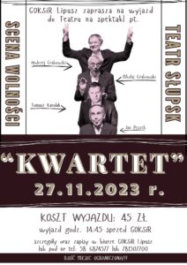 Plakat zapraszający na spektakl, tło jest białe z elementami bordowymi, u góry są zdjęcia aktorów i miejsce spektaklu, na środku jest jego tytuł i data, na dole jest koszt, godzina wyjazdu i informacje