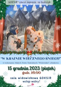 Plakat zapraszający do udziału w teatrzyku, tło jest białe z niebieskimi elementami, u góry jest tekst zaproszeniowy i zdjęcie aktorów podczas swojej roli, niżej jest tytuł spektaklu, na dole jest data, godzina i miejsce wydarzenia, na samym dole jest logo GOKSiR