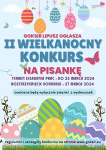 Plakat ogłaszający konkurs pisanek, tło jest niebieskie nawiązujące do wielkanocy, u góry i na doke znajdują się pisanki, na środku tytuł wydarzenia, termin składania prac i finału konkursu, na dole adres strony www