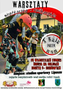 plakat zachęcający do udziału w warsztatach, u góry barwy biało czerwone, w tle zdjęcie dzieci jeżdzących na rolkach, po prawej data i godzina wydarzenia, na dole miejsce i patroni