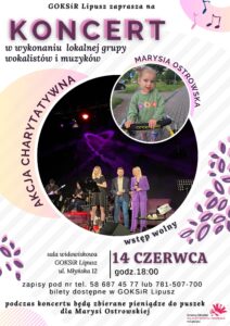 plakat zapraszający do udziału w koncercie charytatywnym, tło jest białe z elementami różowymi, u góry tekst zapraszający, na środku zdjęcia zespołu i dziewczynki, informacja o wstępie wolnym, niżej data, godzina i miejsce wydarzenia, informacja o zapisach i o akcji, w prawym dolnym rogu logo GOKSiR