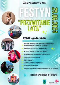 Plakat zachęcający do udziału w festynie, tło jest niebieskie z elementami białęgo, u góry jest tekst zapraszający, po lewej stronie plakatu zdjęcia zachęcające do udziału, po prawej data, godzina, miejsce i program wydarzenia, na dole po prawej herb Gminy Lipusz i logo GOKSiR