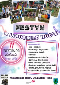 Plakat zachęcający do udziału w Festynie w Szklanej Hucie, tło jest białę z niebieskimi elementami u góry są zdjęcia z festynów, niżej nazwa festynu, data, godzina i miejsce wydarzenia, program festynu, na dole po lewej logo RUFI QUADY, na środku GOKSiR, po prawej herb Gminy Lipusz