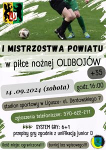 Plakat zachęcający do wzięcia udziału w Mistrzostwach Powiatu w piłkę nożna, tło jest głównie białe z elementami szarego i zielonego, u góry zdjęcie piłkarzy po lewej herb powiatu kościerskiego, niżej nazwa turnieju, data, godzina i miejsce rozegrania, zasady oraz dane kontaktowe, na dole dalsze informacje i po prawej herb Gminy Lipusz