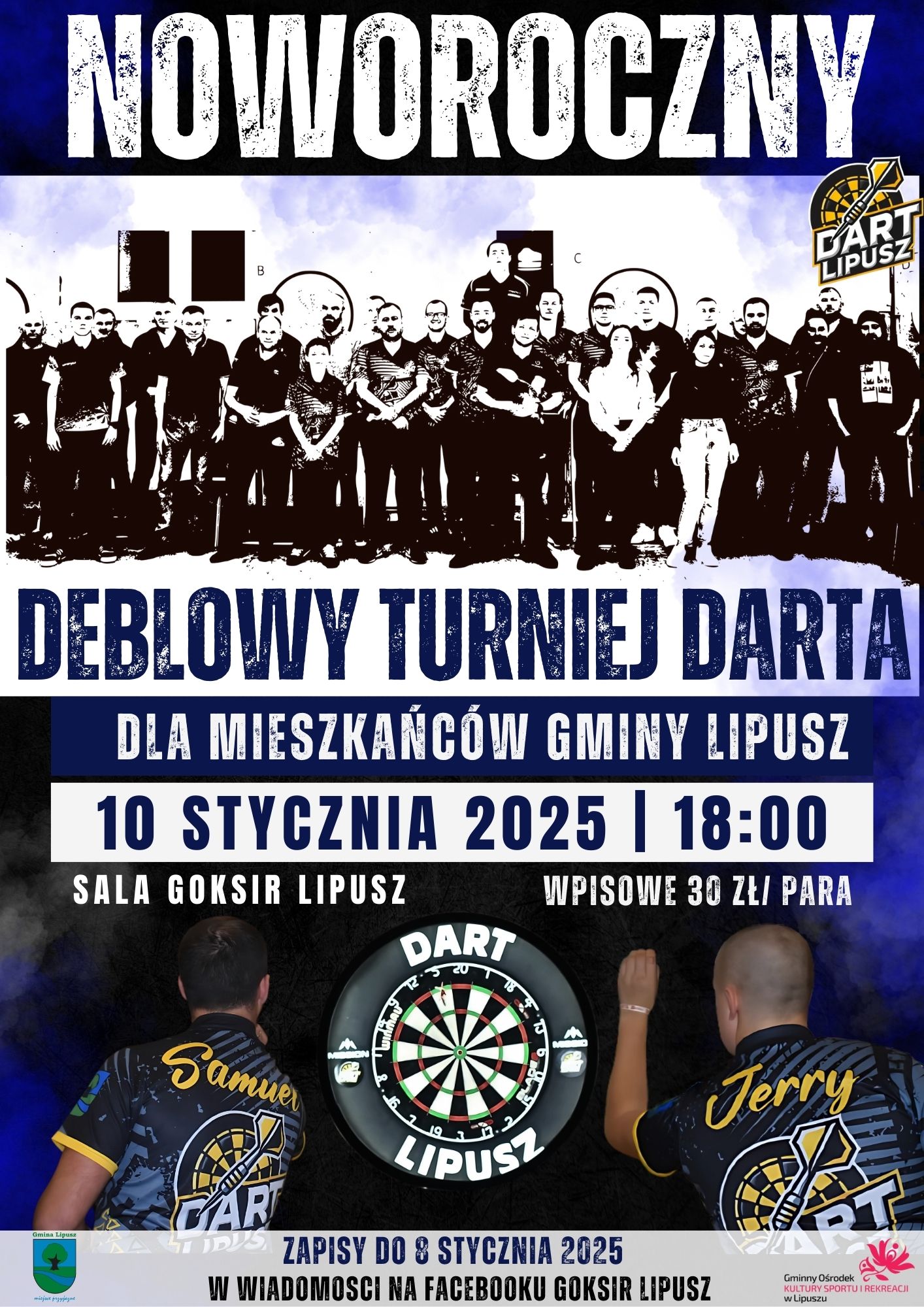 Plakat zapowiadający Turniej Darta, tło jest czarno-granatowe, u góry znajduję się czarno białe zdjęcie przedstawiające zawodników obok niego jest logo Dart Lipusz, na środku jest nazwa turnieju, data, godzina, miejsce i wpisowe turnieju, pod tym są zdjęcia 2 zawodników grających i oddzielająca ich tarcza do gry z napisem Dart Lipusz, w lewym dolnym rogu jest herb Gminy Lipusz, a w prawym dolnym rogu jest logo GOKSiR, na środkuy informacja o zapisach