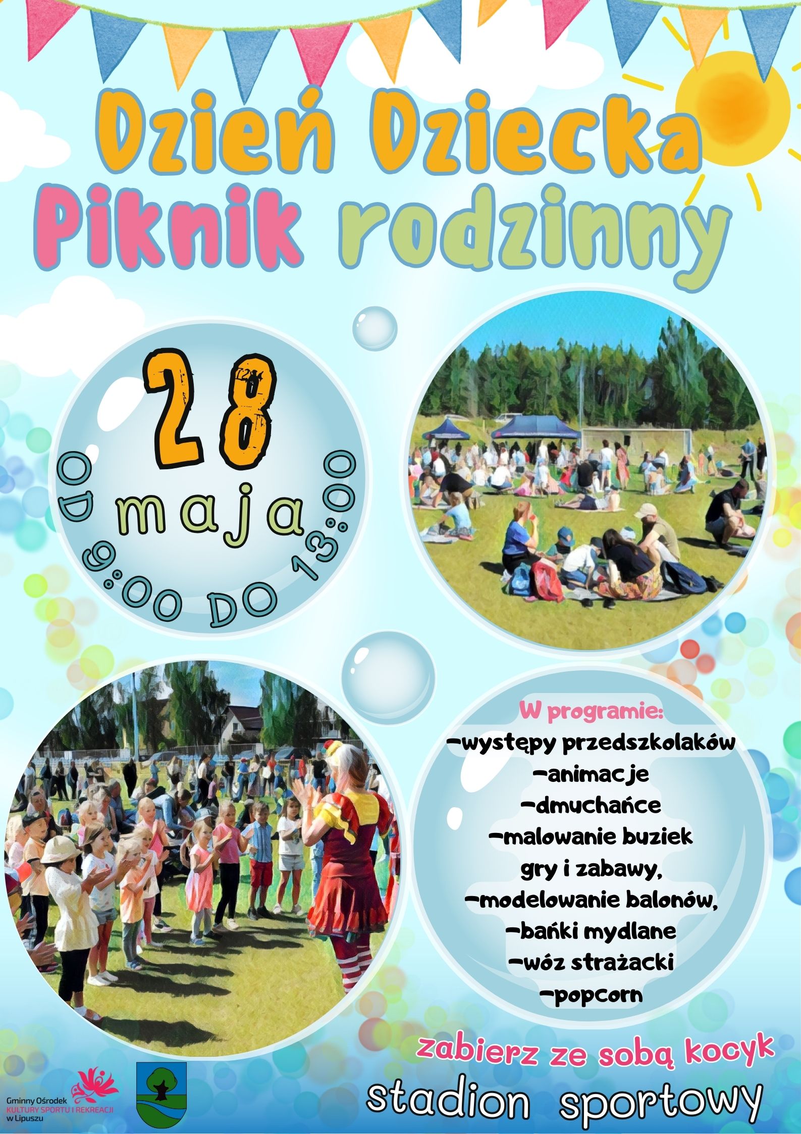 plakat kolorowy . U góry kolorowe chorągiewki, z lewej słoneczko. w dwócha bańkach mydlanych umieszczone są zdjęcia dzieci z pikniku, bawiące się