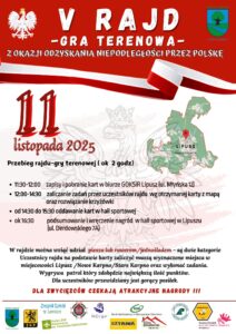 Plakat informujący o Grze Terenowej. Tło jest w kolorach biało-czerwonych i widoczny Orłem z Godła Polski, na górze zdjęcie jest Godło Polski i Herb Gminy Lipusz oraz nazwa wydarzenia, pod tym jest informacja o miejscu, dacie i godzinie wydarzenia, jego program oraz zasady, na dole są loga sponsorów oraz organizatorów